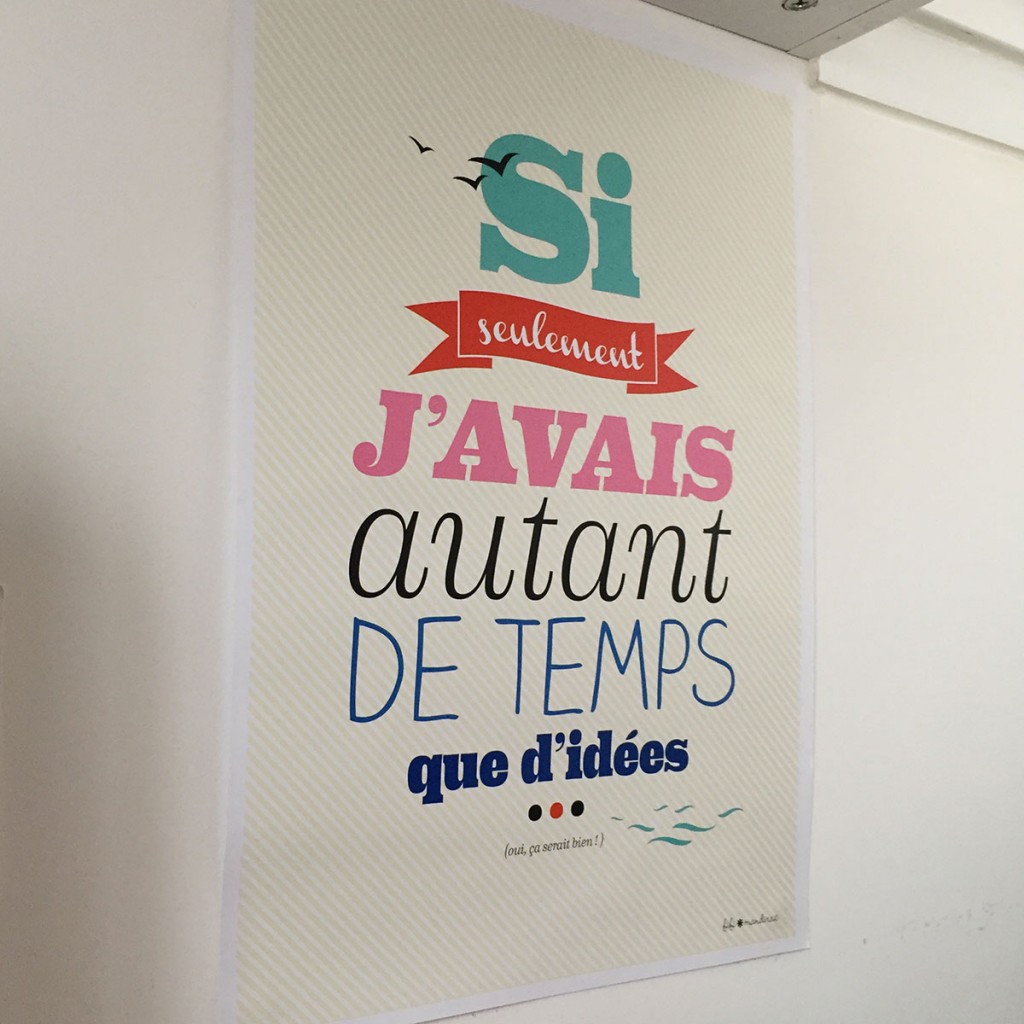 Si seulement, j'avais autant de temps que d'idées. (oui, ça serait bien !)